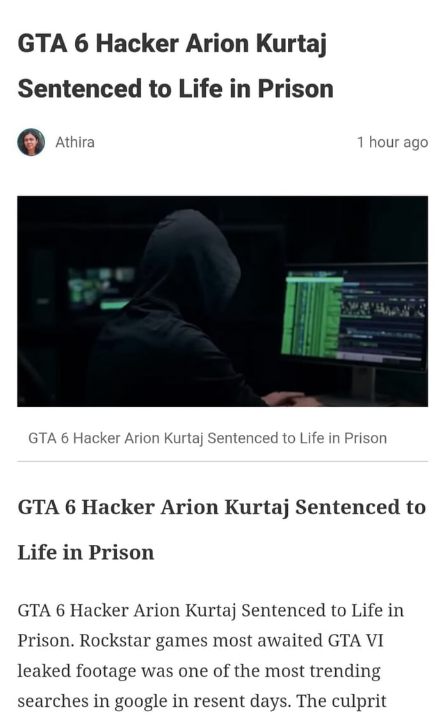 GTA 6 Hacker Arion Kurtaj Sentenced To Life In Prison Athira 1 Hour Ago