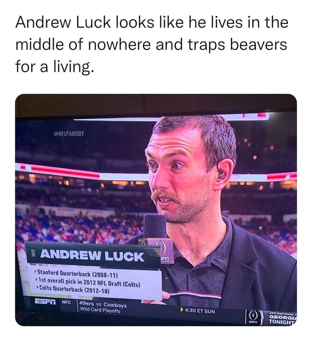 Andrew Luck Looks Like He Lives In The Middle Of Nowhere And Traps