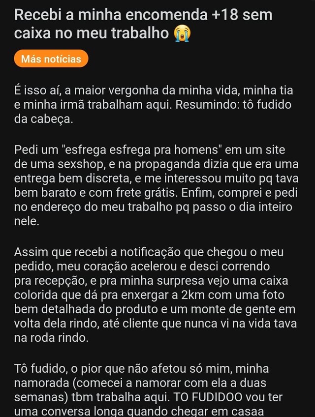 Recebi a minha encomenda 18 sem caixa no meu trabalho Mas noticias É