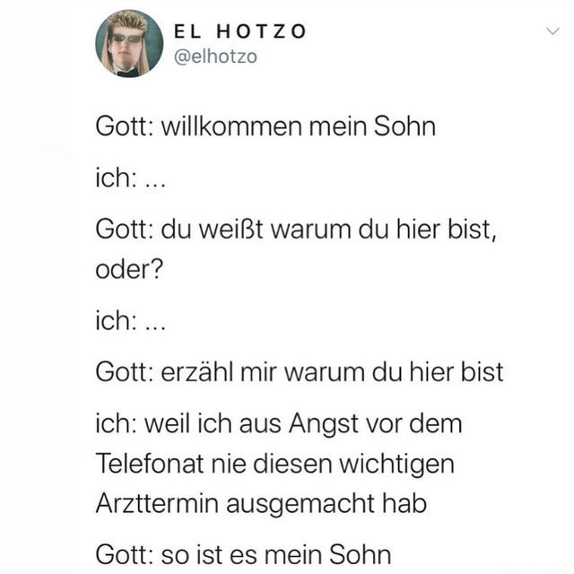 Gott Willkommen Mein Sohn Ich Gott Du Wei T Warum Du Hier Bist Oder