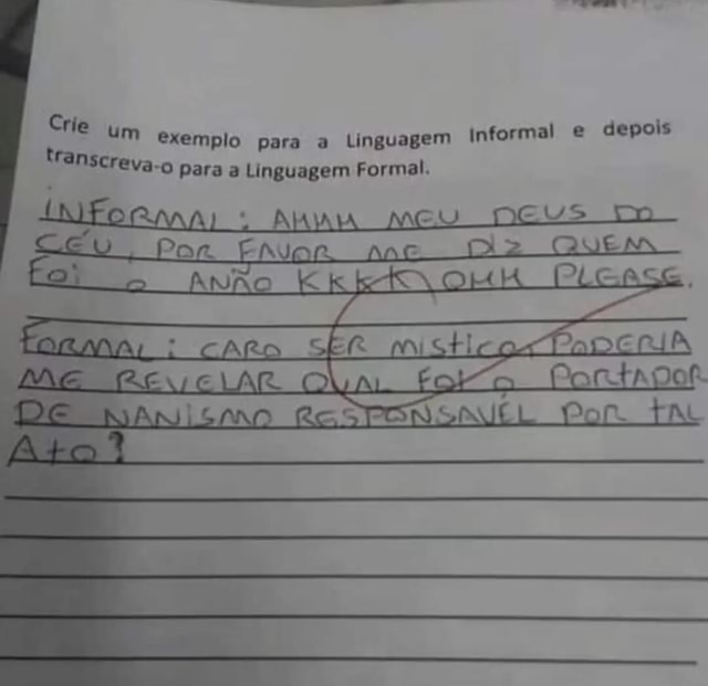 Crie Um Exemplo Para A Linguagem Informal E Depois Transcreva O Para A