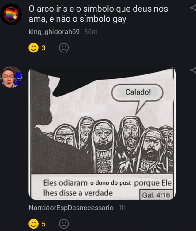 O arco íris e o símbolo que deus nos ama e não o símbolo gay king