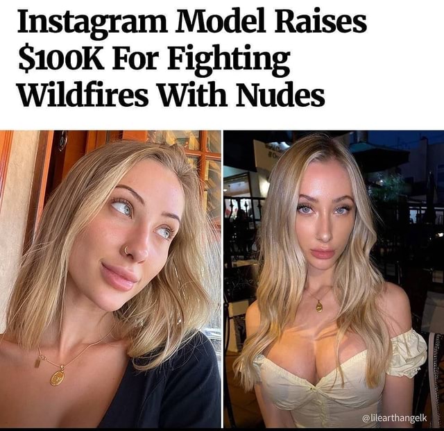 Instagram Model Raises K For Fighting Wildfires With Nudes Na IFunny