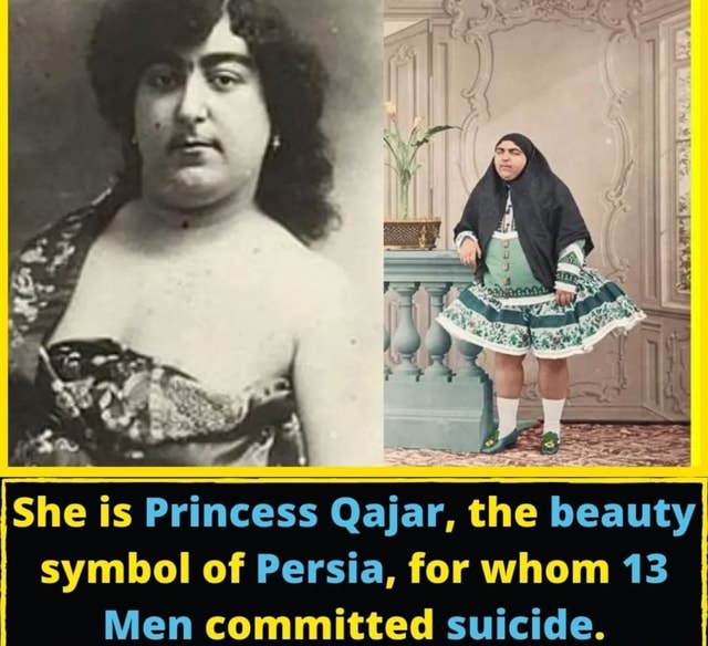 She Is Princess Qajar The Beauty Symbol Of Persia For Whom 13 Men