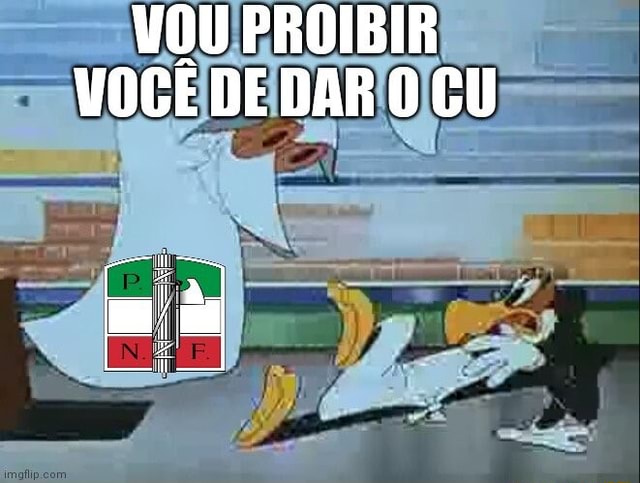 VOU PROIBIR VOGÊ DE DAR O CU iFunny Brazil