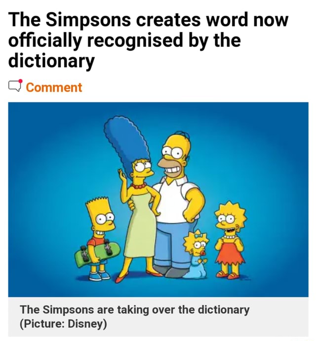 The Simpsons Creates Word Now Officially Recognised By The Dictionary Cy Comment The Simpsons