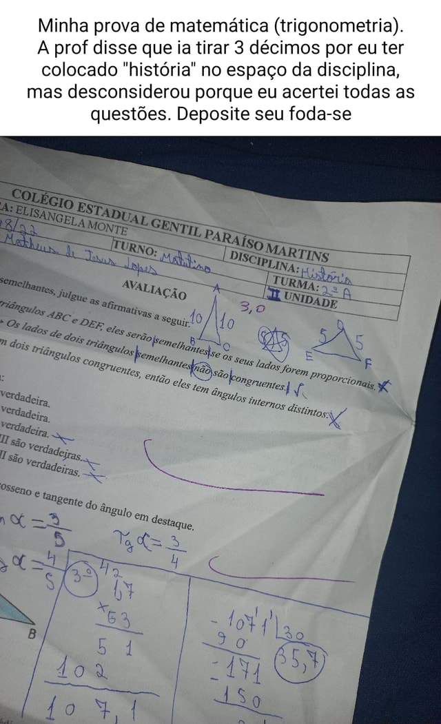 Minha prova de matemática trigonometria A prof disse que ia tirar 3