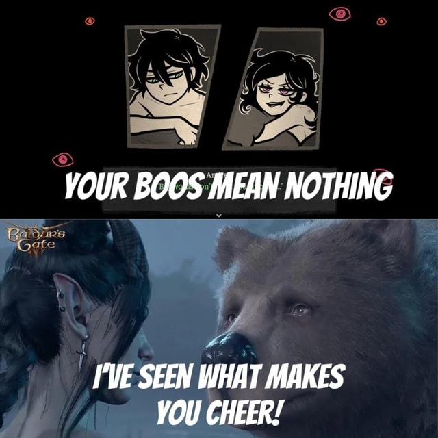 Your Boos Mean Nothing Ive Seen What What Makes You Cheer Ifunny