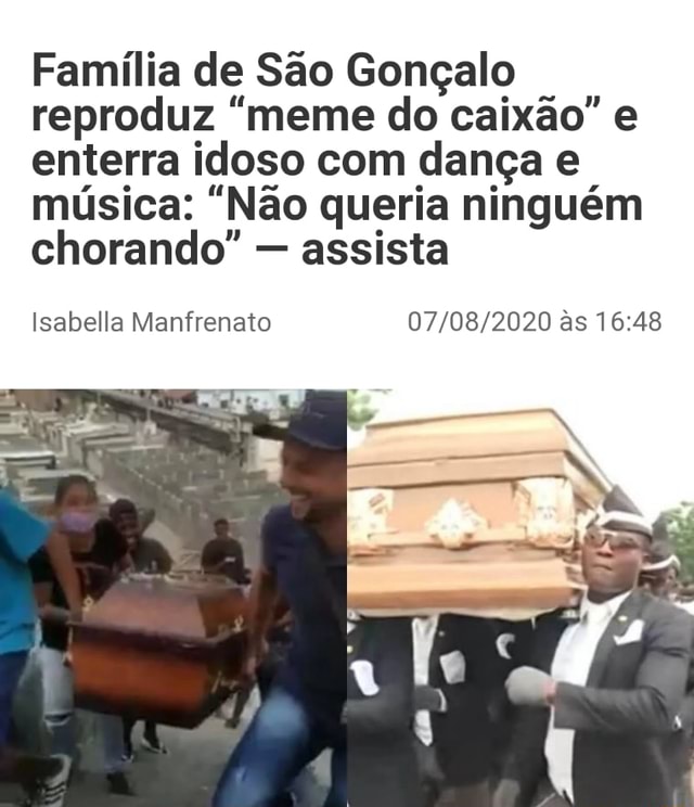 Família de São Gonçalo reproduz meme do caixão e enterra idoso