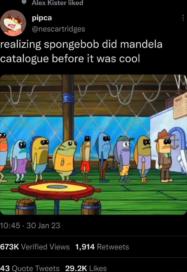 Alex Kister Liked Pipca Nescartridges Realizing Spongebob Did Mandela