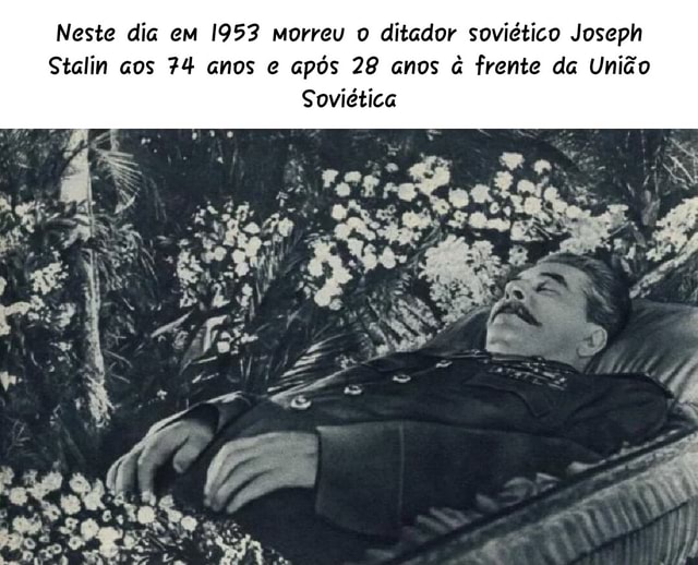 Neste Dia Em Morreu O Ditador Sovi Tico Joseph Stalin Os Anos