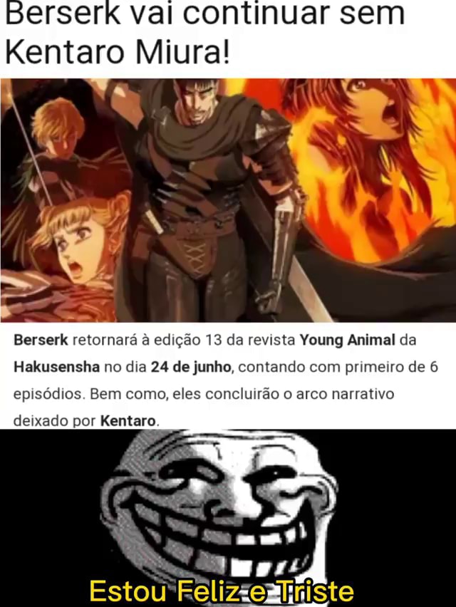 Berserk val continuar sem Kentaro Miura dl Berserk retornará à edição