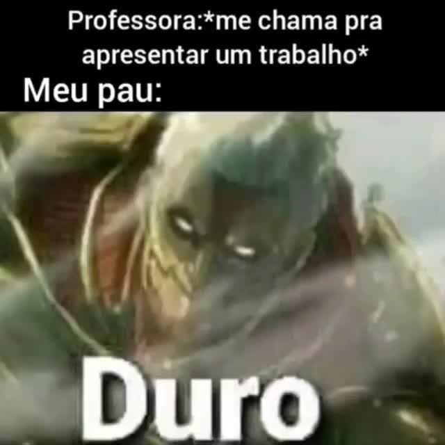 Chama Pra Apresentar Um Trabalho Meu Pau Duro Ifunny