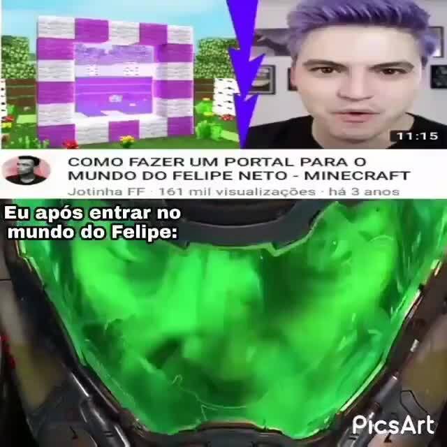 COMO FAZER UM PORTAL PARA O MUNDO DO FELIPE NETO MINECRAF mil há anos