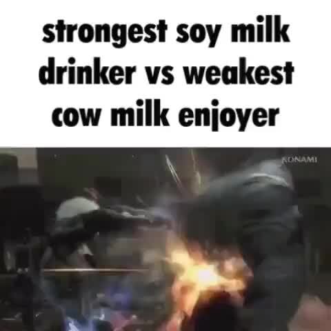 Strongest Soy Milk Drinker Vs Weakest Cow Milk Enjoyer IFunny