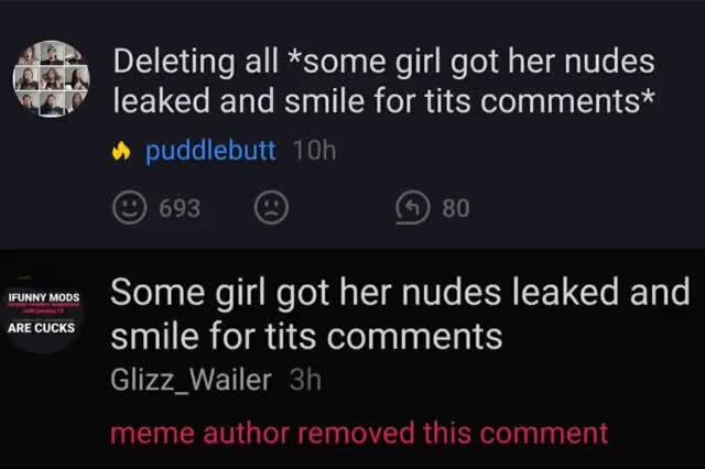 Deleting All Some Girl Got Her Nudes Leaked And Smile For Tits Comments Puddlebutt Some