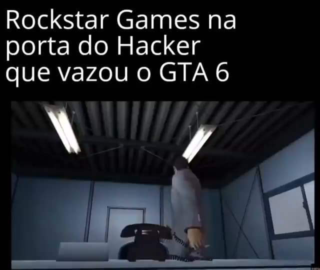 Rockstar Games Na Porta Do Hacker Que Vazou O GTA 6 IFunny