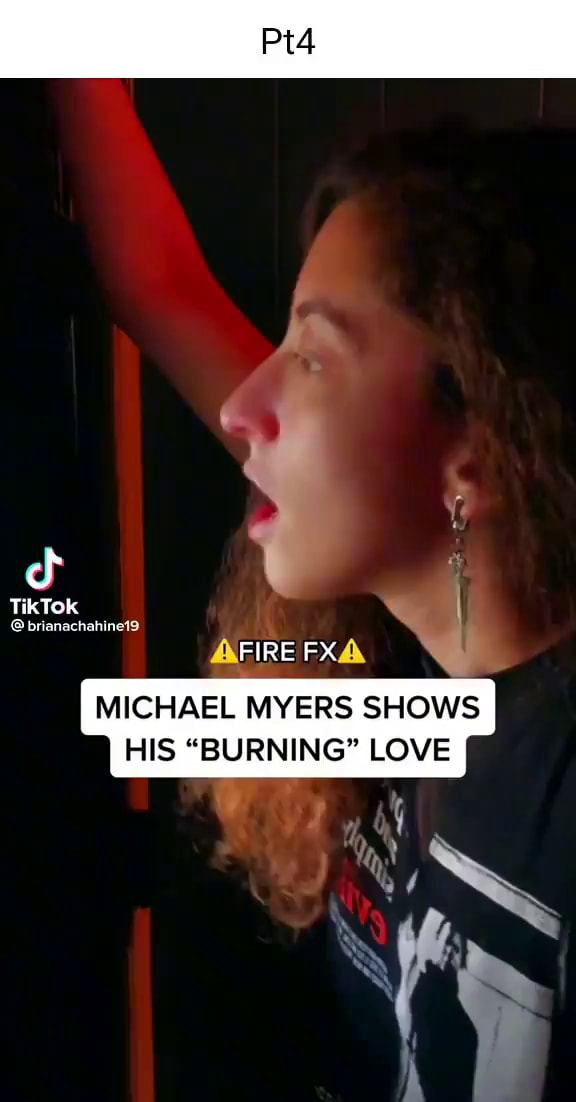 Pta Of Tik Tok FIRE FX MICHAEL MYERS SHOWS HIS BURNING LOVE IFunny