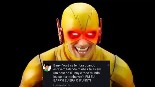 Barry Voc Se Lembra Quando Estavam Falando Minhas Falas Em Um Post Do