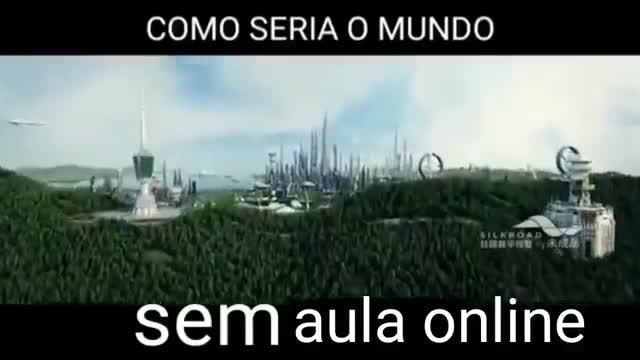 Como seria o mundo se não tivesse aula online COMO SERIA O MUNDO