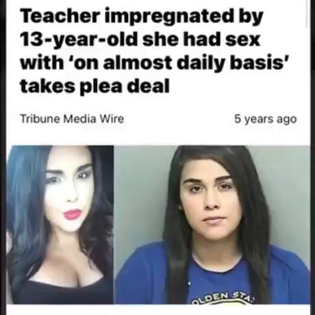 Teacher Impregnated By Year Old She Had Sex With On Almost Daily