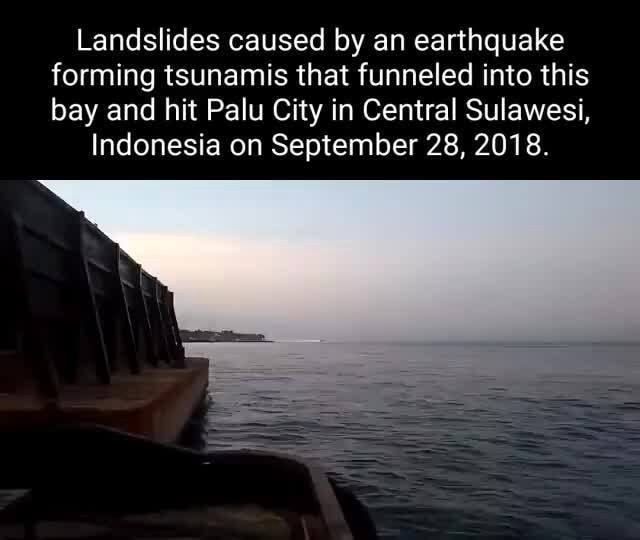 Landslides Caused By An Earthquake Forming Tsunamis That Funneled Into