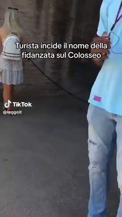 Turista Incicle Il Nome Della Fidanzata Sul Colosseo Ch Tiktok Ifunny