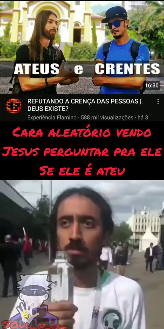 Ateus Crentes Refutando A Cren A Das Pessoas I Deus Existe Experi Ncia