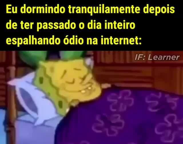 Eu Dormindo Tranquilamente Depois De Ter Passado O Dia Inteiro