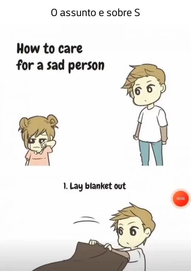 How To Care For A Sad Person