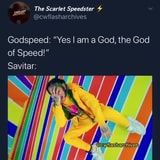 Godspeed Yes I Am A God The God Of Speed Savitar