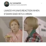 Lmaoo Hyuna S Reaction When E Dawn Said He S A Virgin