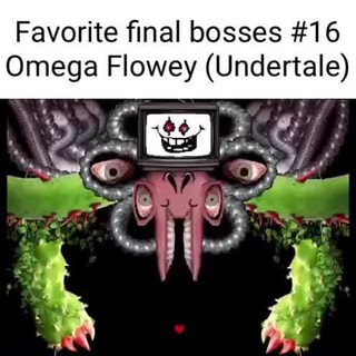 Favorite Final Bosses 16 Omega Flowey Undertale Ty