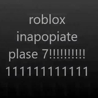 Roblox Inapopiate Plase 7 111111111111 - roblox inapopiate plase 2