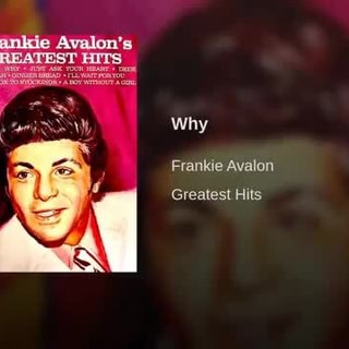Avalon S Greatest Why Frankie Avalon Greatest Hits Ifunny