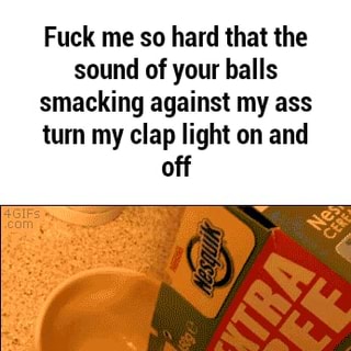 Balls slapping against ass