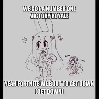 We Got A Number One Victory Royale Yeah Fortnite We Bout To Get Bowh Tret Nquunt