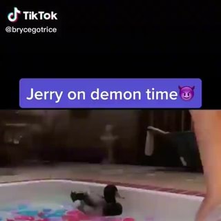 Tiktok Brycegotrice Jerry On Demon Time Tiktok Brycegotrice Jerry On Demon Time