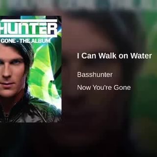 I Can Walk On Water Basshunter Ifunny