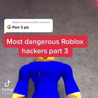Roblox Most Dangerous Hackers Part 3 