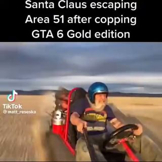 Santa Claus escaping Area 51 after copping GTA 6 Gold edition - iFunny