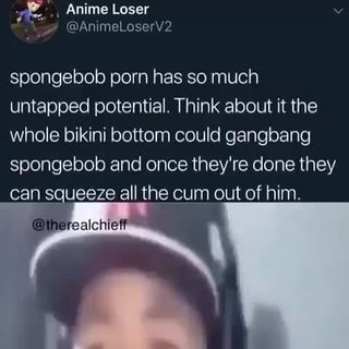 320px x 320px - spongebob porn has so much, untapped potential. Think about it the, Whole  bikini bottom could gangbang, spongebob and once they're done they,  canWsrqueeze all the cum out of him.