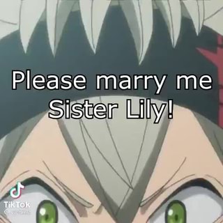 Please Marry Me Sister Lily Tiktok