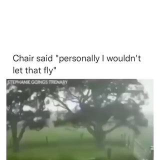 Chair said personally I wouldn't let that fly GOINGS FORT PIERCE