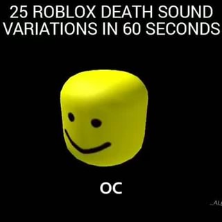 25 Roblox Death Sound Variations In 60 Seconds - roblox death sound variations