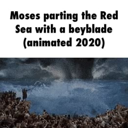 parting the Sea a beyblade (animated - iFunny