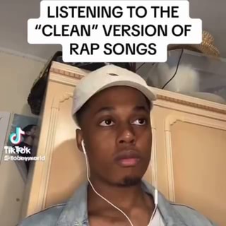 What is a popular clean rap song - iFunny