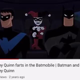 Harley Quinn farts in the Batmobile I Batman and Harley Quinn - iFunny