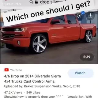 O Youtube Watch 4 6 Drop On 14 Silverado Sierra 4x4 Trucks Cast Control Arms Uploaded By Reklez Suspension Works Sep 6 18 47 2k Views 549 Likes Showing How To Properly Drop Your