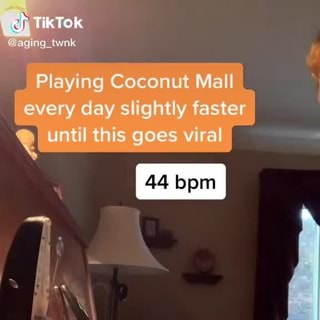 Tiktok Waging Twnk Playing Coconut Mall I Every Day Slightly Faster Until This Goes Viral Ifunny